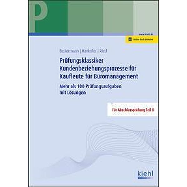 Prüfungsklassiker Kundenbeziehungsprozesse für Kaufleute für Büromanagement, Verena Bettermann, Sina Hankofer, Tina Ried