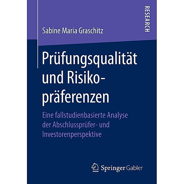 Prüfungsqualität und Risikopräferenzen, Sabine Maria Graschitz