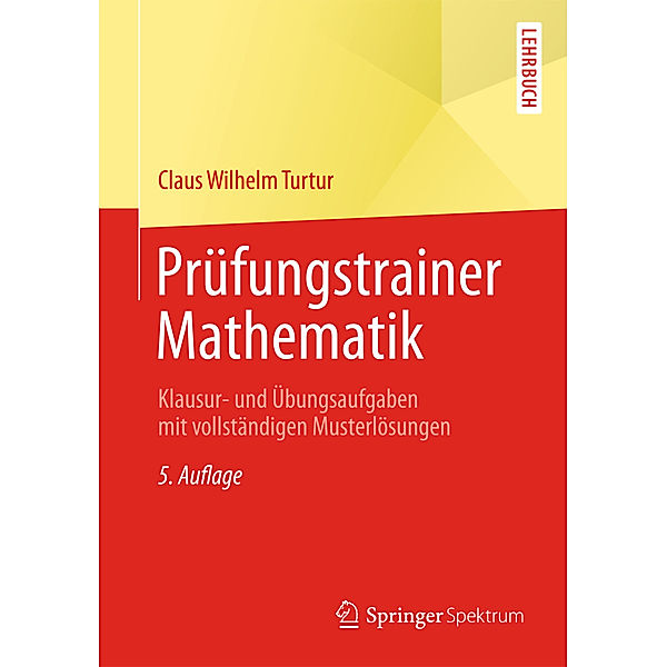 Prüfungstrainer Mathematik, Claus W. Turtur