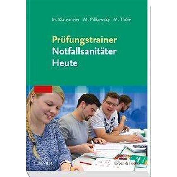 Prüfungstrainer Notfallsanitäter Heute, Matthias Klausmeier, Martin Pillkowsky, Matthias Thöle