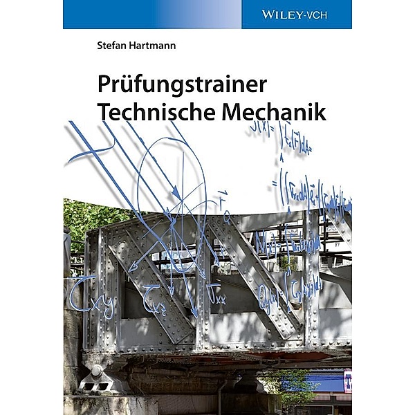 Prüfungstrainer Technische Mechanik, Stefan Hartmann