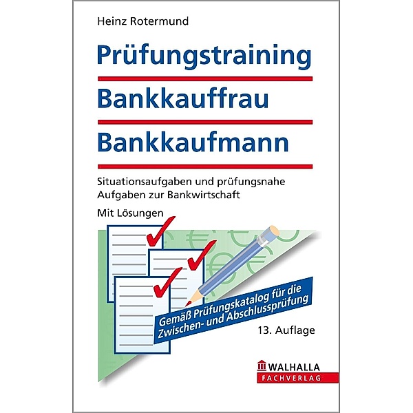 Prüfungstraining Bankkauffrau/Bankkaufmann, Heinz H. Rotermund
