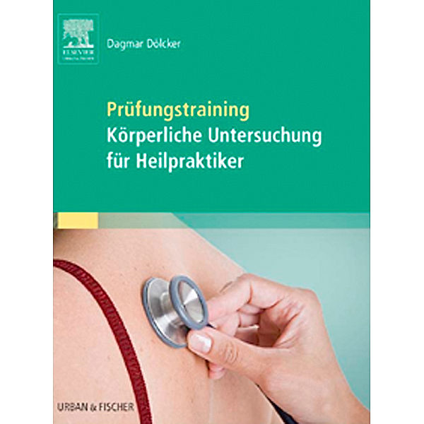 Prüfungstraining Körperliche Untersuchung für Heilpraktiker, Dagmar Dölcker