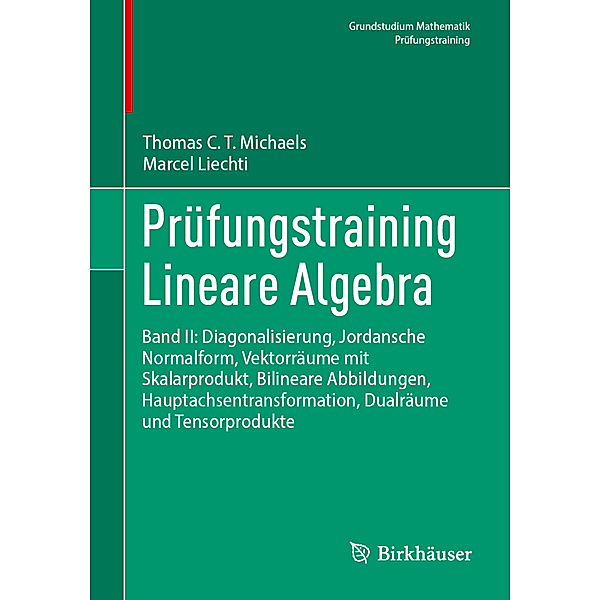 Prüfungstraining Lineare Algebra, Thomas C. T. Michaels, Marcel Liechti