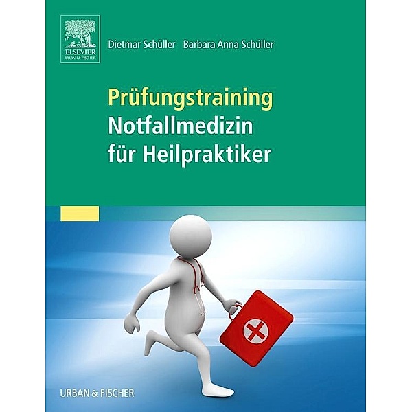 Prüfungstraining Notfallmedizin für Heilpraktiker, Barbara Anna Schüller