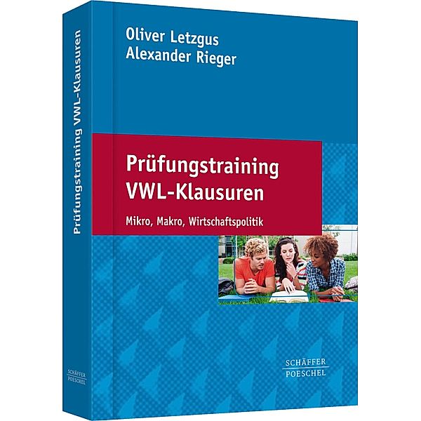 Prüfungstraining VWL-Klausuren, Oliver Letzgus, Alexander Rieger