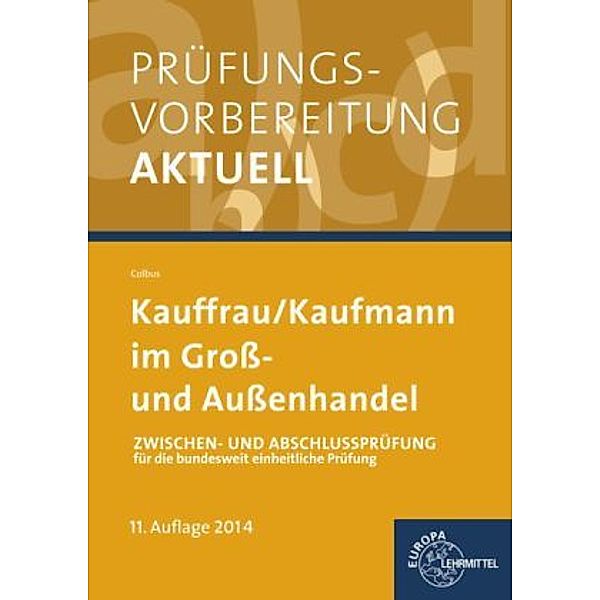 Prüfungsvorbereitung aktuell für Kauffrau/Kaufmann im Groß- und Außenhandel, Gerhard Colbus