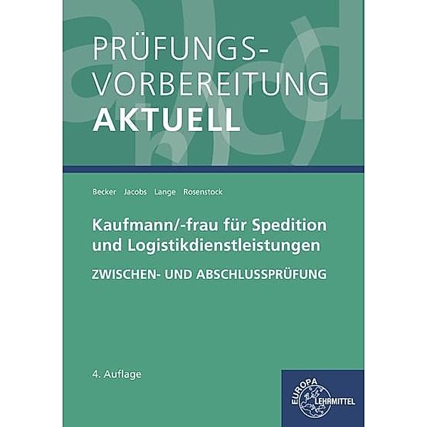 Prüfungsvorbereitung aktuell - Kaufmann/-frau für Spedition, Laura Becker, Kathrin Jacobs, Marcel Lange