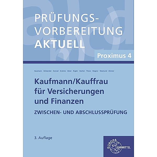 Prüfungsvorbereitung aktuell - Kaufmann/-frau für Versicherungen und Finanzen, Martina Hausmann, Ole Hollaender, Sabine Konrad, Britta Kruhme, Ulrich Meier, Steffen Rogler, Matthias Stecher, Uwe Thews, Frank Wagner, Katja Wasmund, Isabel Zimmer