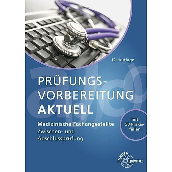 Prüfungsvorbereitung aktuell - Medizinische Fachangestellte, Patricia Aden, Ute Cremerius, Helga Eitzenberger-Wollring, Claudia Geister, Simone Herz, Uwe Hoffmann, G Knupp