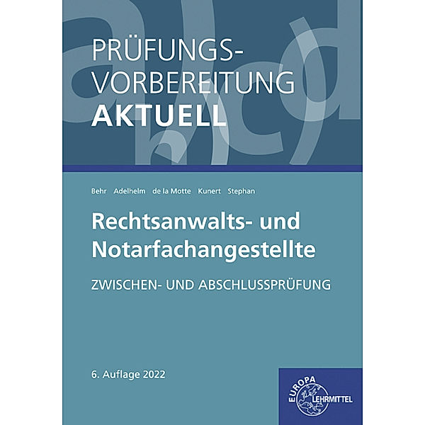 Prüfungsvorbereitung aktuell - Rechtsanwalts- und Notarfachangestellte, Ann-Sophie Adelhelm, Andreas Behr, Karin Kunert, Günter de la Motte, Jan-Christoph F. Stephan