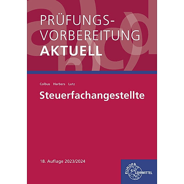 Prüfungsvorbereitung aktuell - Steuerfachangestellte, Gerhard Colbus, Karl Harbers, Karl Lutz