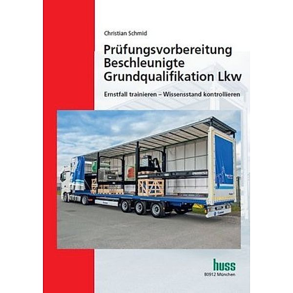 Prüfungsvorbereitung Beschleunigte Grundqualifikation Lkw, Christian Schmid