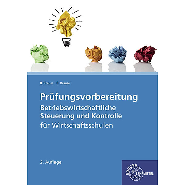 Prüfungsvorbereitung Betriebswirtschaftliche Steuerung und Kontrolle, Brigitte Krause, Roland Krause