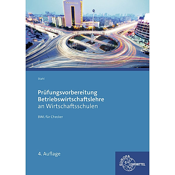 Prüfungsvorbereitung Betriebswirtschaftslehre an Wirtschaftsschulen, Manuela Stahl