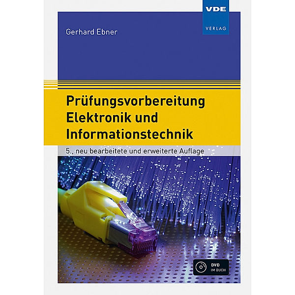Prüfungsvorbereitung Elektronik und Informationstechnik, m. DVD-ROM, Gerhard Ebner