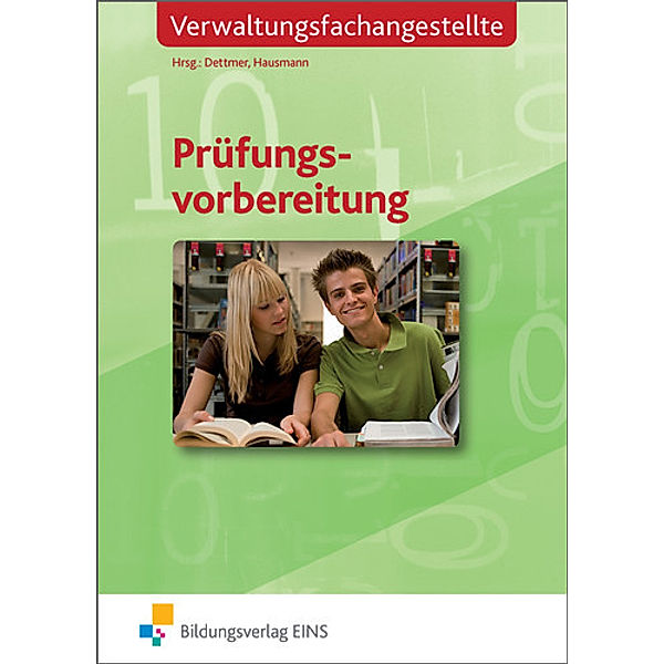 Prüfungsvorbereitung für Verwaltungsfachangestellte, Sabrina Dettmer, Elisabeth Erves, Knut Foraita, Jens Goldmann, Thomas Hausmann, Hartmut Nunn, Uwe Schewe