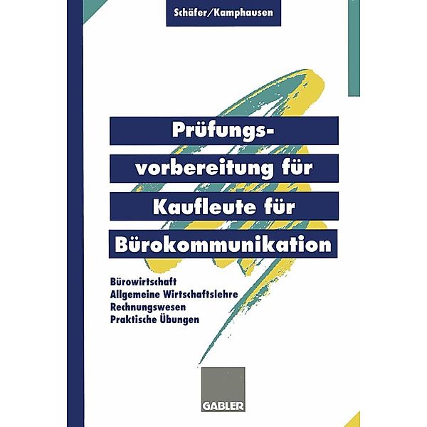 Prüfungsvorbereitung für Kaufleute für Bürokommunikation, Michael Schäfer, Rudolf Kamphausen