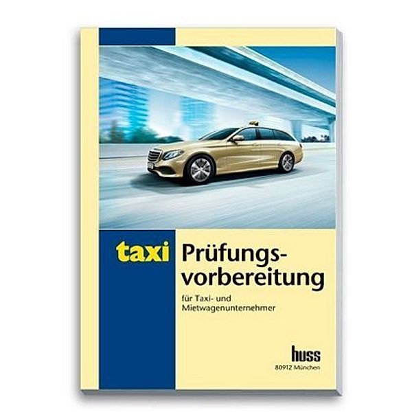Prüfungsvorbereitung für Taxi- und Mietwagenunternehmer, Ufuk Gergin, Herwig Kollar