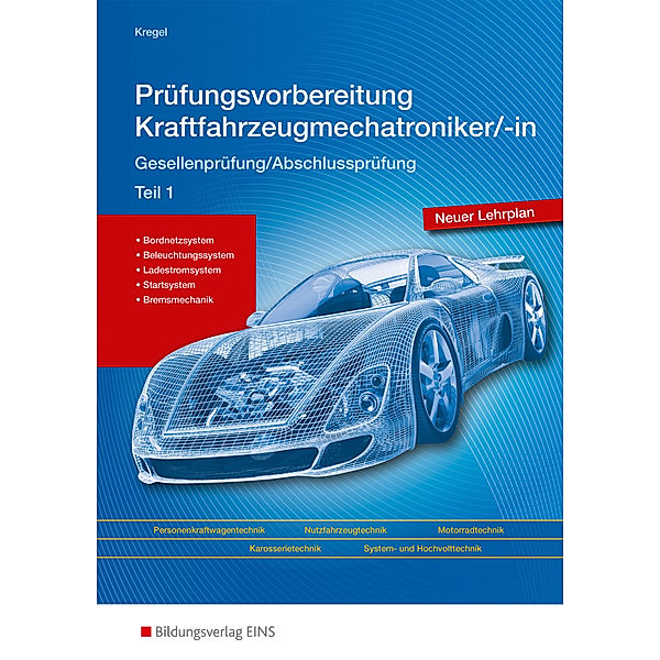 Prüfungsvorbereitung Kraftfahrzeugmechatroniker/-in, m. Lösungsheft.Tl.1, Baldur Kregel