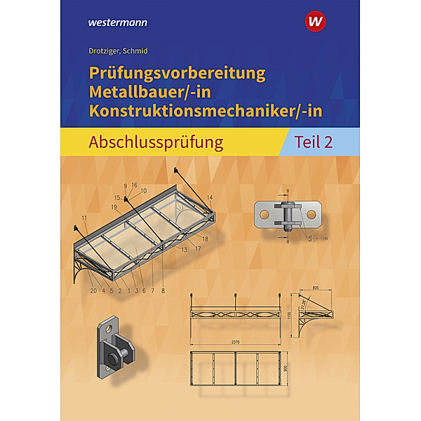 Prüfungsvorbereitung Metallbauer/-in Konstruktionsmechaniker/-in, Klaus Schmid, Klaus Drotziger