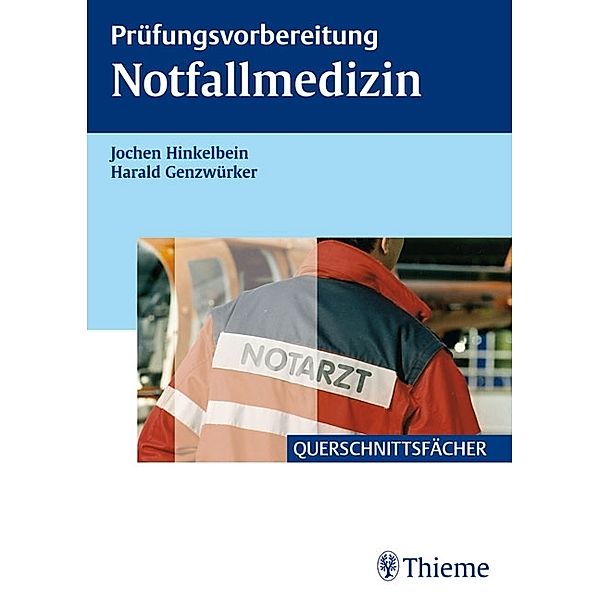 Prüfungsvorbereitung Notfallmedizin, Jochen Hinkelbein, Harald Genzwürker