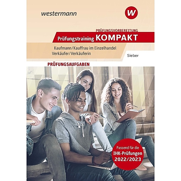 Prüfungsvorbereitung Prüfungstraining KOMPAKT - Kaufmann/Kauffrau im Einzelhandel - Verkäufer/Verkäuferin, Michael Sieber