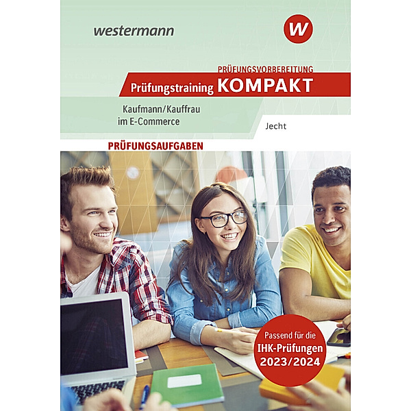 Prüfungsvorbereitung Prüfungstraining KOMPAKT - Kaufmann/Kauffrau im E-Commerce, Hans Jecht