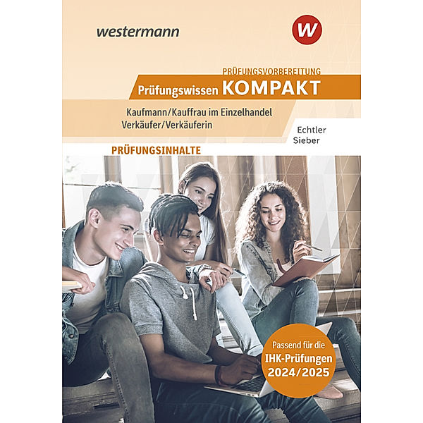 Prüfungsvorbereitung Prüfungswissen KOMPAKT - Kaufmann/Kauffrau im Einzelhandel - Verkäufer/Verkäuferin, Michael Sieber, Rafael Echtler