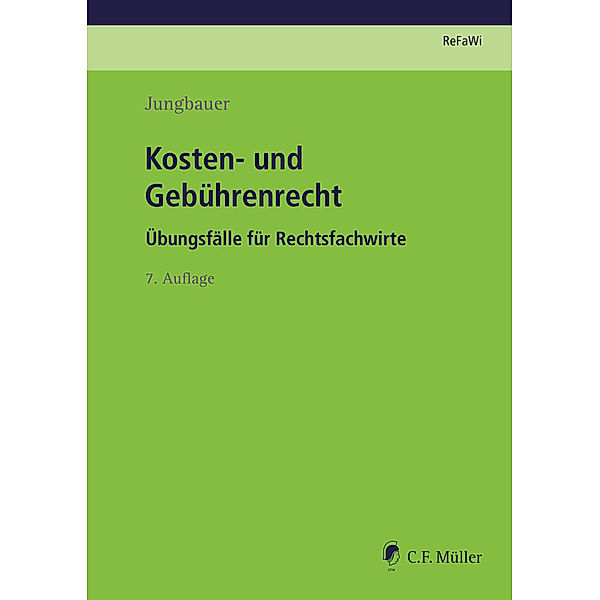 Prüfungsvorbereitung Rechtsfachwirte (ReFaWi) / Kosten- und Gebührenrecht, Sabine Jungbauer