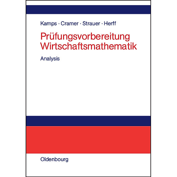 Prüfungsvorbereitung Wirtschaftsmathematik, Udo Kamps, Wolfgang Herff, Dorothea Strauer, Erhard Cramer