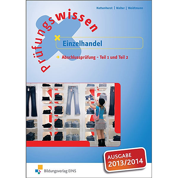 Prüfungswissen Einzelhandel, Anita Hattenhorst, Klaus Walter, Bernd Weidtmann