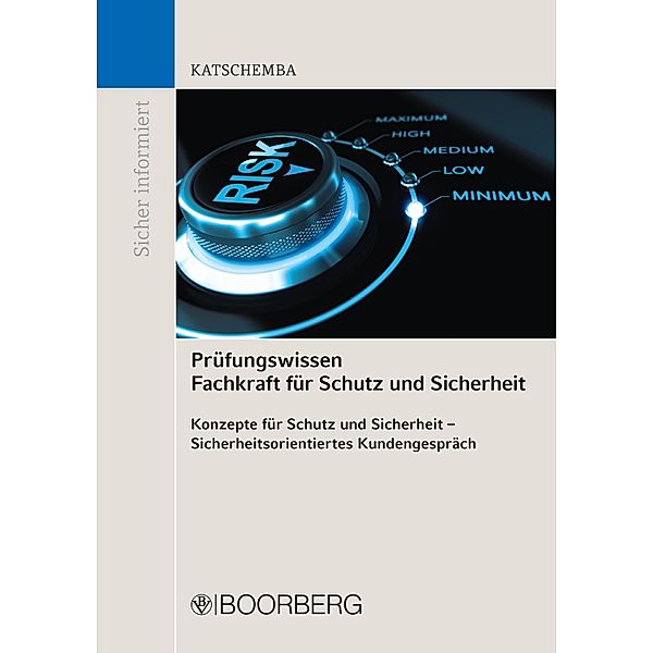 Prüfungswissen Fachkraft für Schutz und Sicherheit / Sicher informiert, Torsten Katschemba