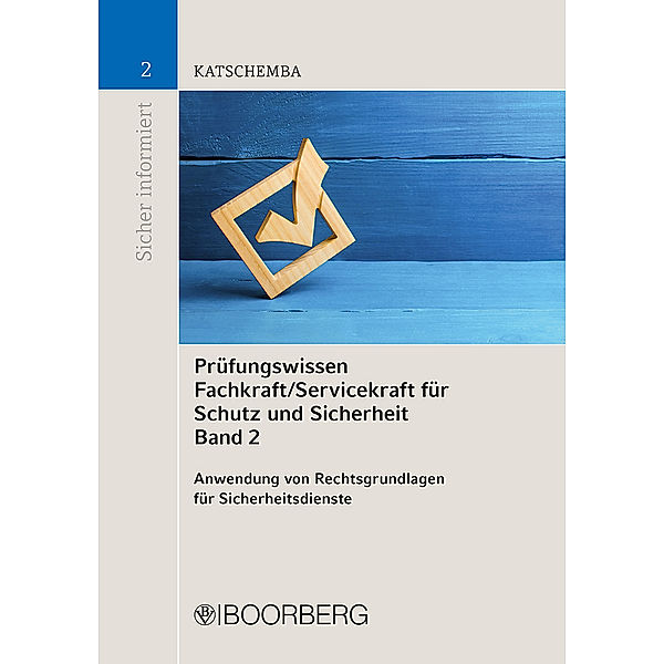 Prüfungswissen Fachkraft/Servicekraft für Schutz und Sicherheit, Band 2.Bd.2, Torsten Katschemba