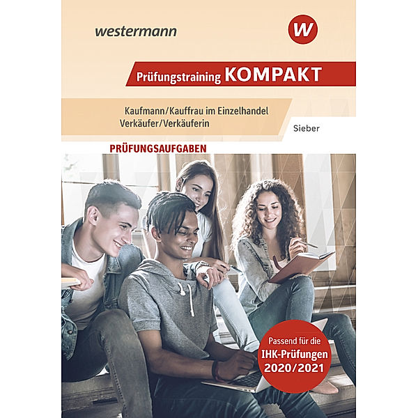 Prüfungswissen kompakt / Prüfungstraining KOMPAKT - Kaufmann/Kauffrau im Einzelhandel - Verkäufer/Verkäuferin, Michael Sieber