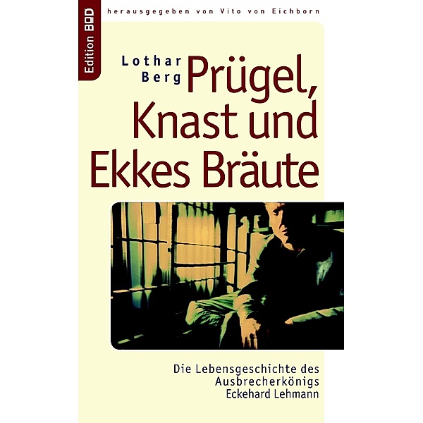 Prügel, Knast und Ekkes Bräute, Lothar Berg