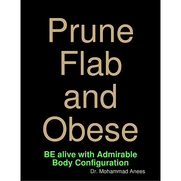 Prune Flab & Obese, Mohammad Anees