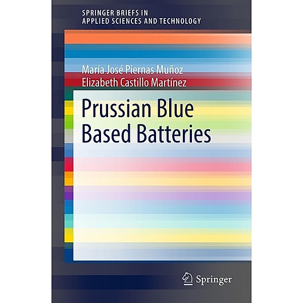 Prussian Blue Based Batteries / SpringerBriefs in Applied Sciences and Technology, María José Piernas Muñoz, Elizabeth Castillo Martínez
