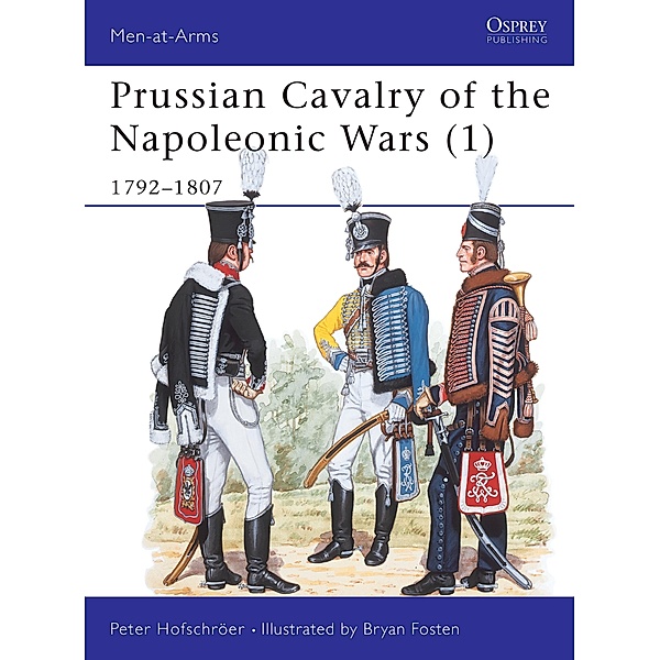 Prussian Cavalry of the Napoleonic Wars (1), Peter Hofschröer