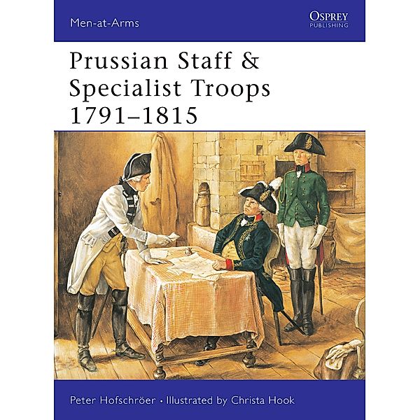 Prussian Staff & Specialist Troops 1791-1815, Peter Hofschröer