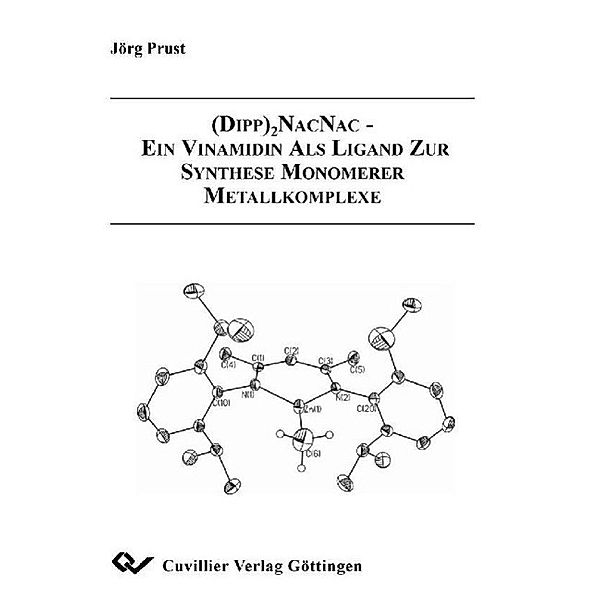Prust, J: (Dipp)2-NacNac - Ein Vinamidin als Ligand zur Synt, Jörg Prust