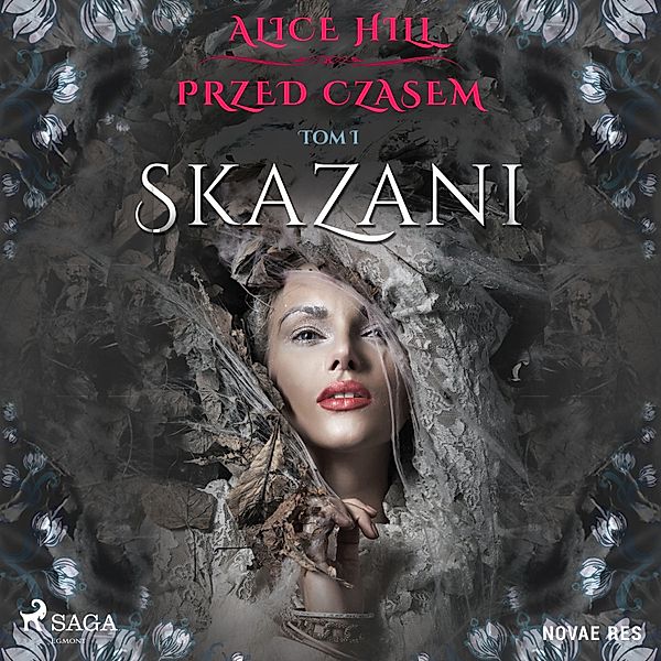 Przed czasem. Tom I - Skazani, Alice Hill