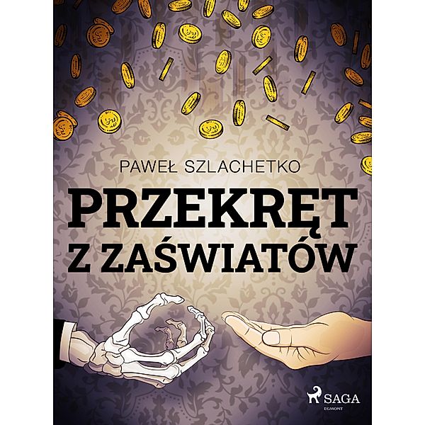 Przekret z zaswiatów, Pawel Szlachetko