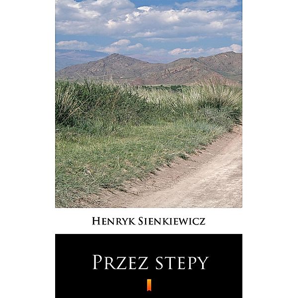 Przez stepy, Henryk Sienkiewicz