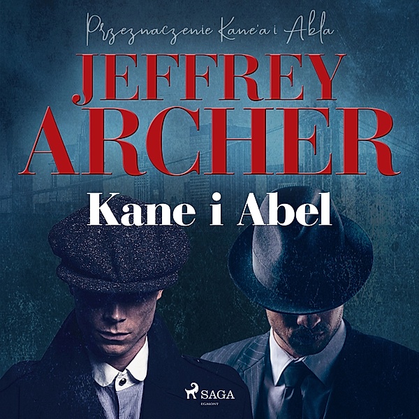 Przeznaczenie Kane'a i Abla - 1 - Kane i Abel, Jeffrey Archer