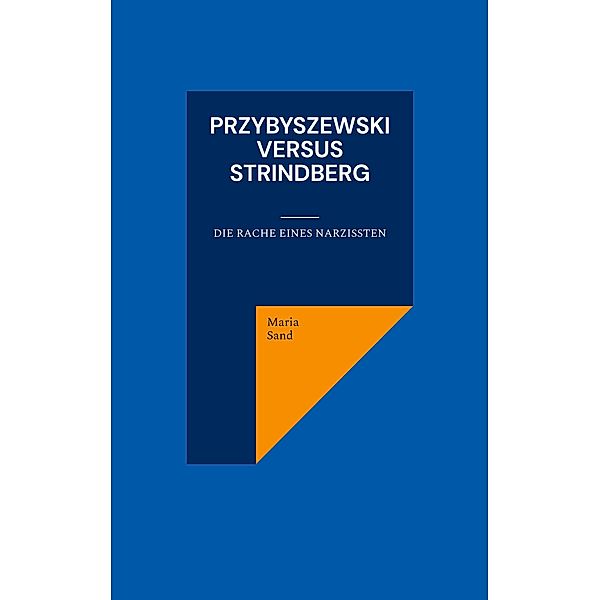 Przybyszewski versus Strindberg, Maria Sand