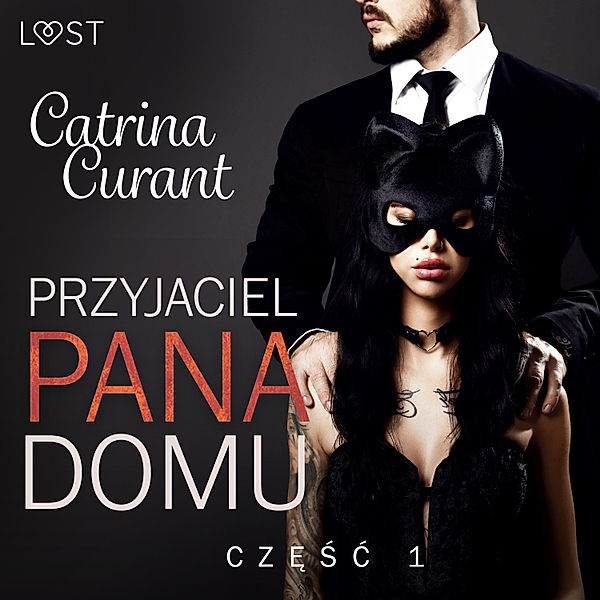 Przyjaciel Pana Domu - 1 - Przyjaciel Pana Domu 1 – opowiadanie erotyczne BDSM, Catrina Curant