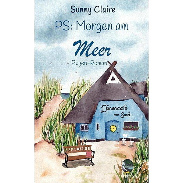PS: Morgen am Meer / Rügen-Roman Bd.1, Sunny Claire