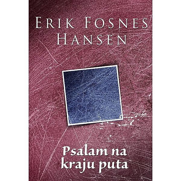 Psalam na kraju puta, Erik Fosnes Hansen