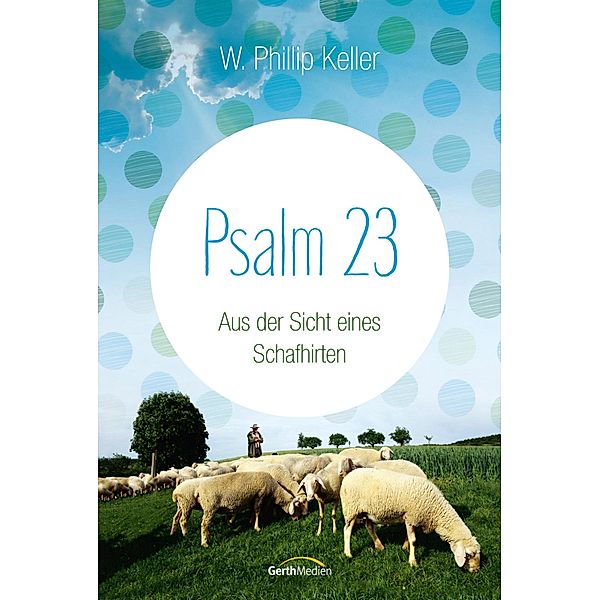 Psalm 23, W. Phillip Keller